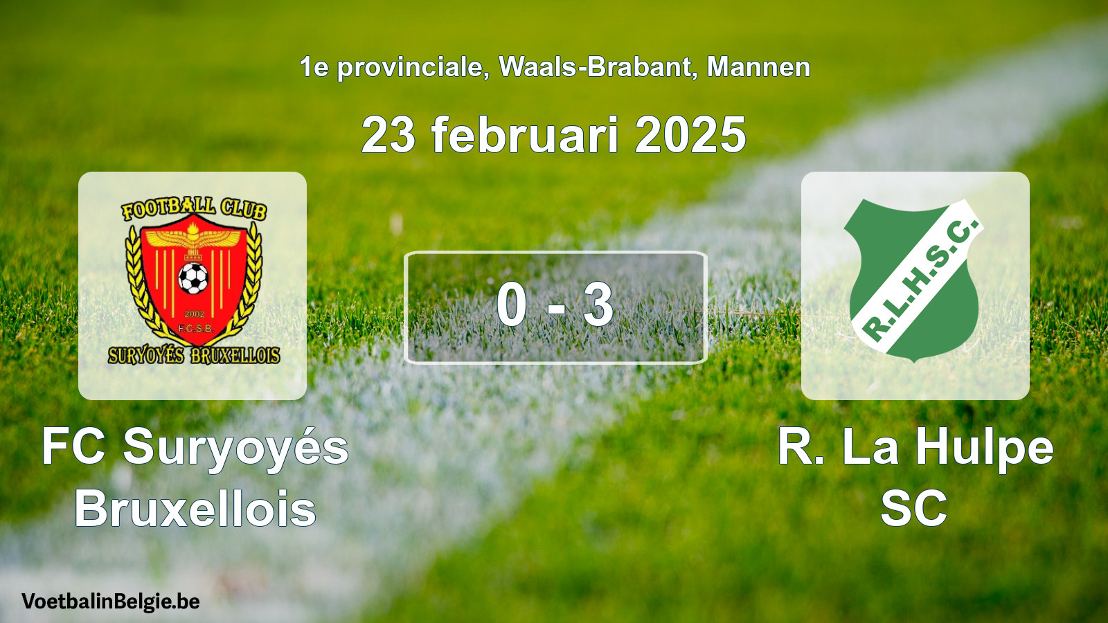 Gespeelde wedstrijd mannenvoetbal: FC Suryoyés Bruxellois - R. La Hulpe SC 0 - 3 (23 februari 2025)