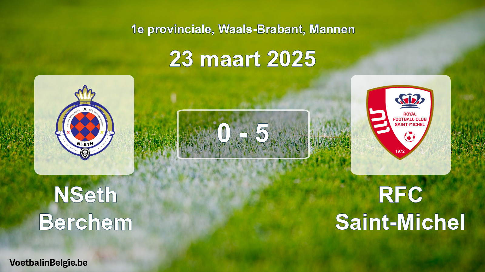 Played match men football: NSeth Berchem - RFC Saint-Michel 0 - 5 (23 March 2025)