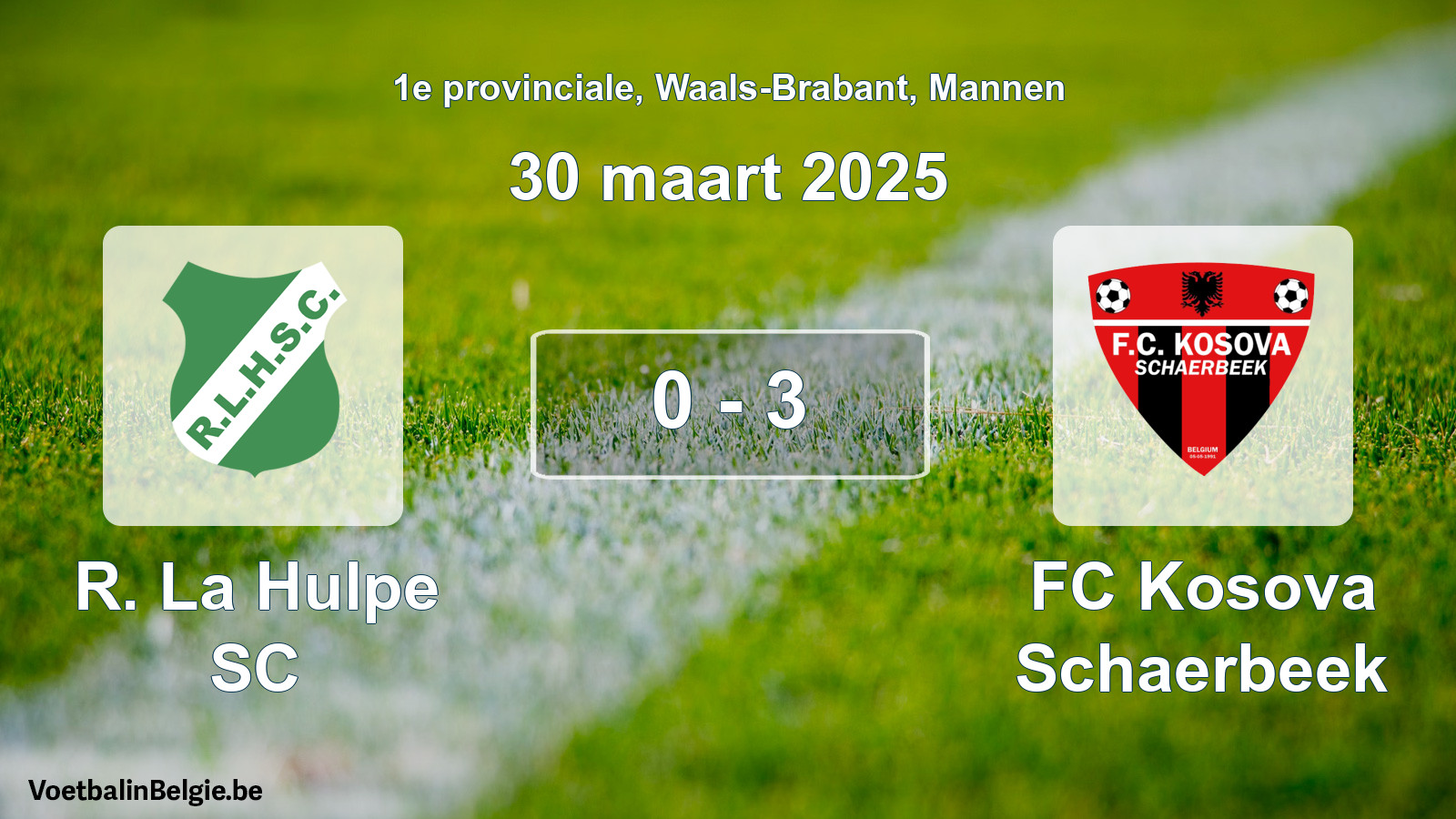 Gespeelde wedstrijd mannenvoetbal: R. La Hulpe SC - FC Kosova Schaerbeek 0 - 3 (30 maart 2025)
