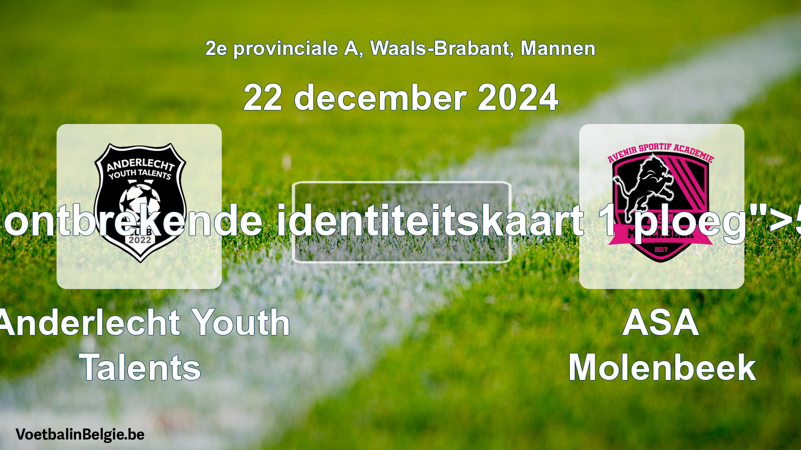 Forfait gegeven: Anderlecht Youth Talents - ASA Molenbeek 5 - 0 (22 december 2024)