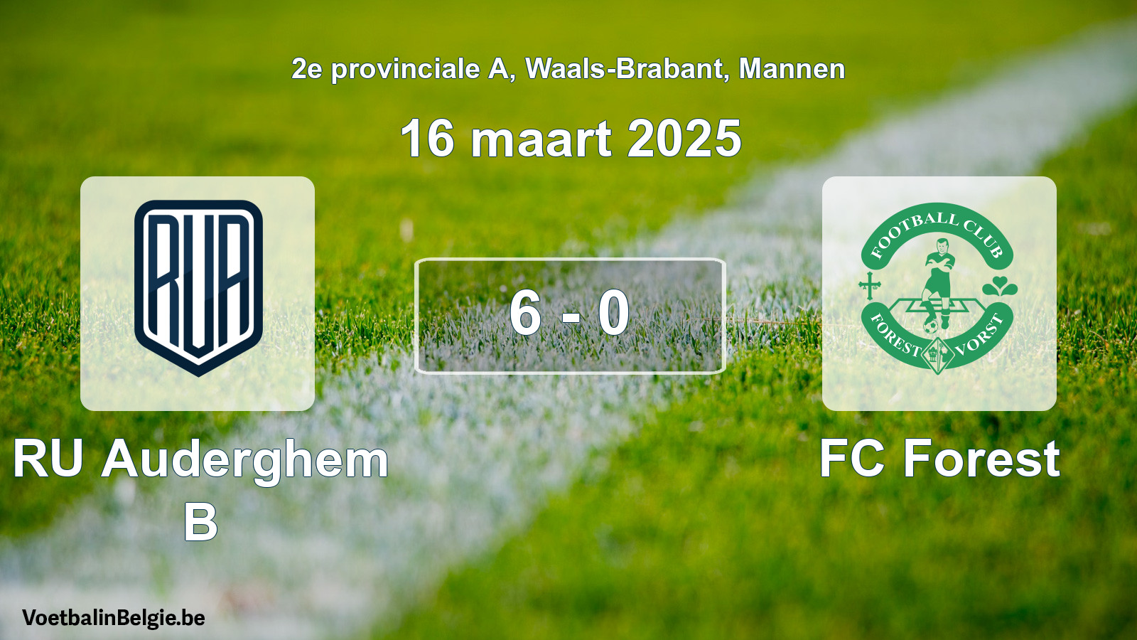 Gespeelde wedstrijd mannenvoetbal: RU Auderghem B - FC Forest 6 - 0 (16 maart 2025)