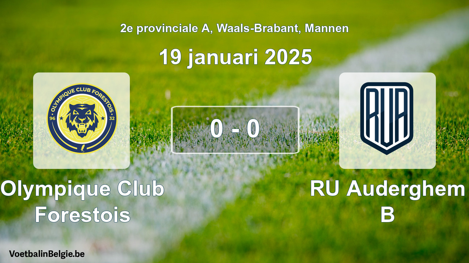 Gespeelde wedstrijd mannenvoetbal: Olympique Club Forestois - RU Auderghem B 0 - 0 (19 januari 2025)