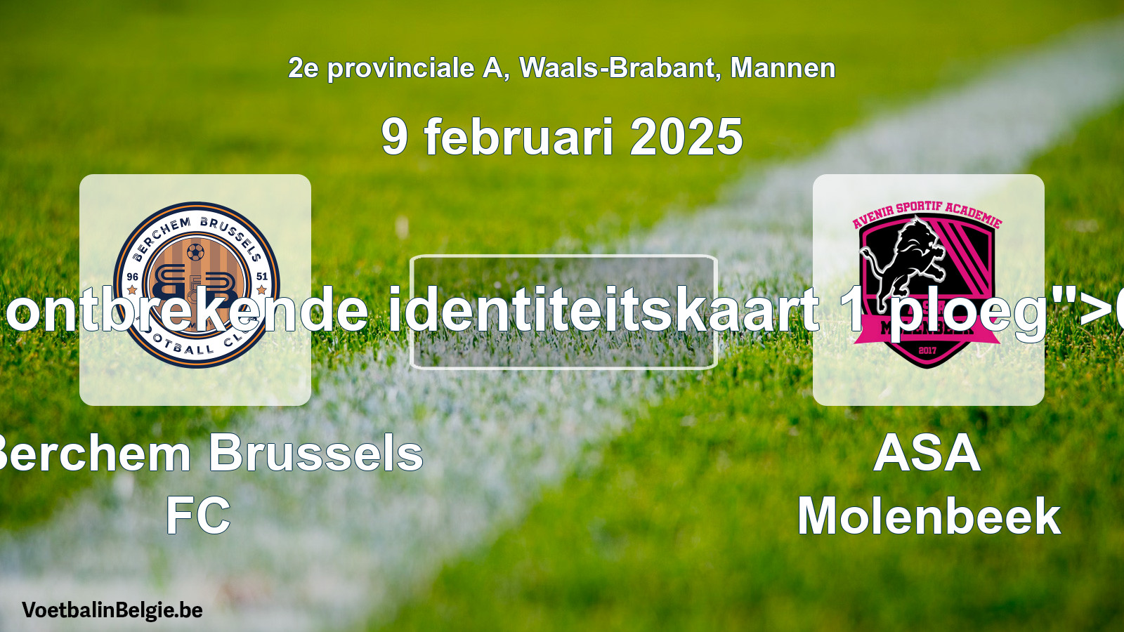 Forfait gegeven: Berchem Brussels FC - ASA Molenbeek 0 - 5 (9 februari 2025)