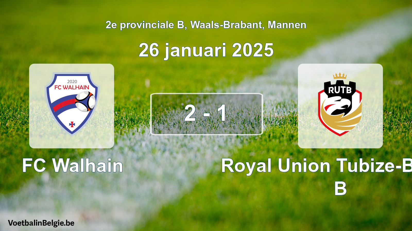Played match men football: FC Walhain - Royal Union Tubize-Braine B 2 - 1 (26 January 2025)