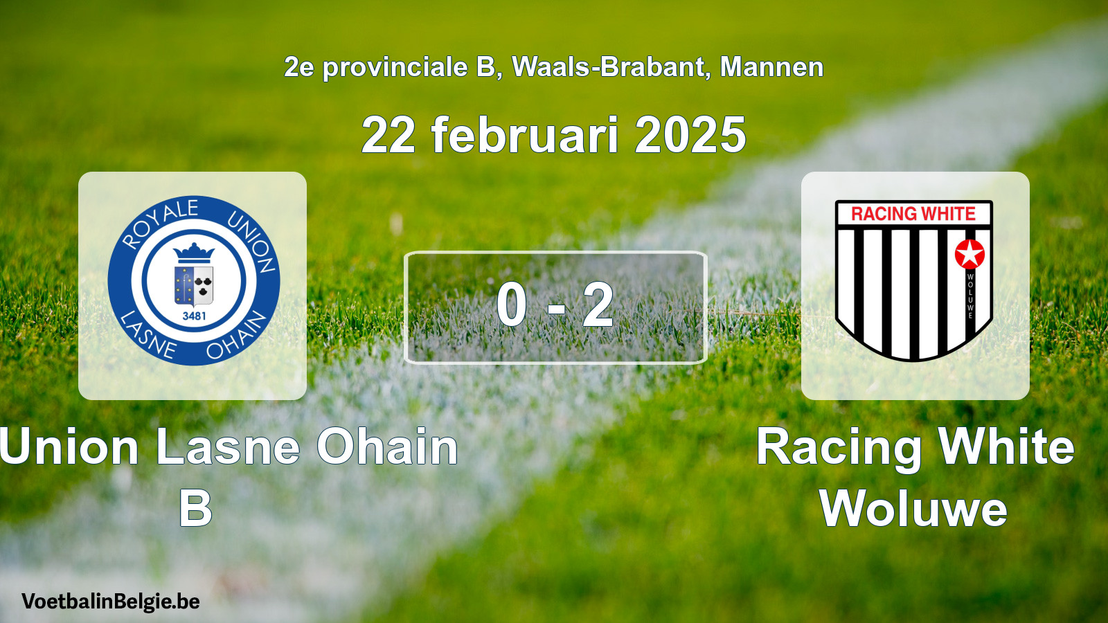 Gespeelde wedstrijd mannenvoetbal: R. Union Lasne Ohain B - Racing White Woluwe 0 - 2 (22 februari 2025)