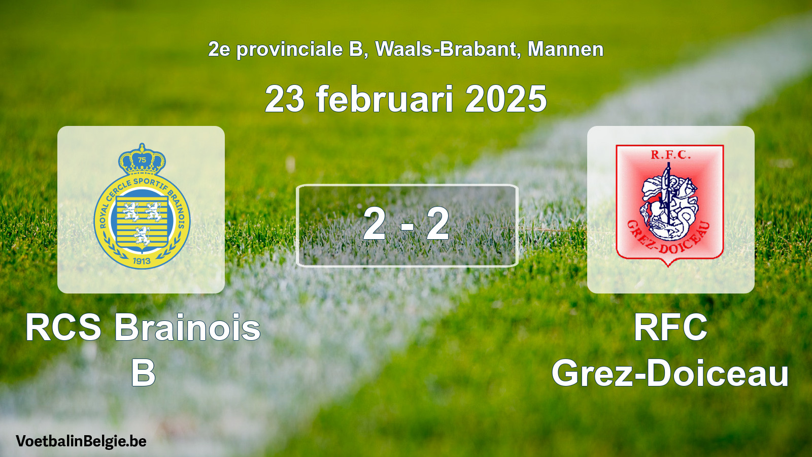 Played match men football: RCS Brainois B - RFC Grez-Doiceau 2 - 2 (23 February 2025)