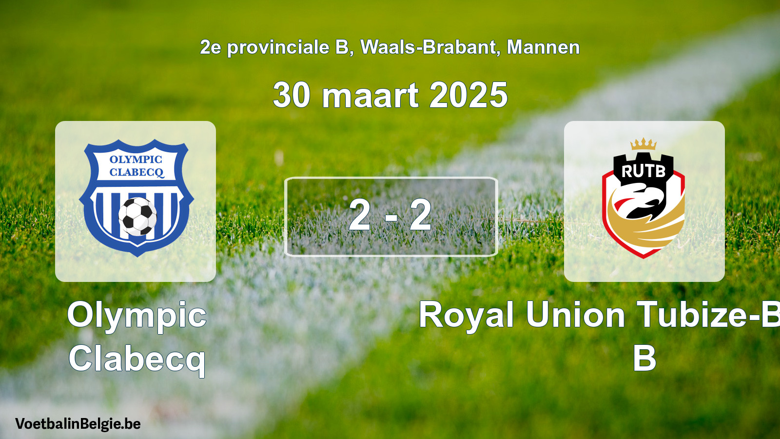 Played match men football: Olympic Clabecq - Royal Union Tubize-Braine B 2 - 2 (30 March 2025)