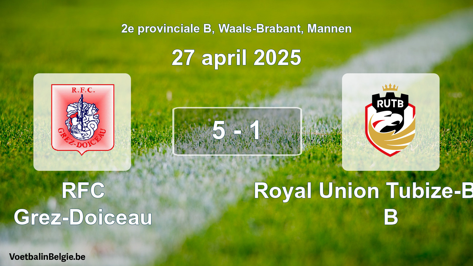 Gespeelde wedstrijd mannenvoetbal: RFC Grez-Doiceau - Royal Union Tubize-Braine B 5 - 1 (27 april 2025)