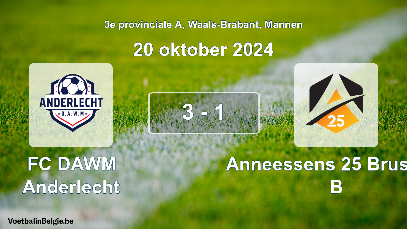 Played match men football: FC DAWM Anderlecht - Anneessens 25 Brussels B 3 - 1 (20 October 2024)