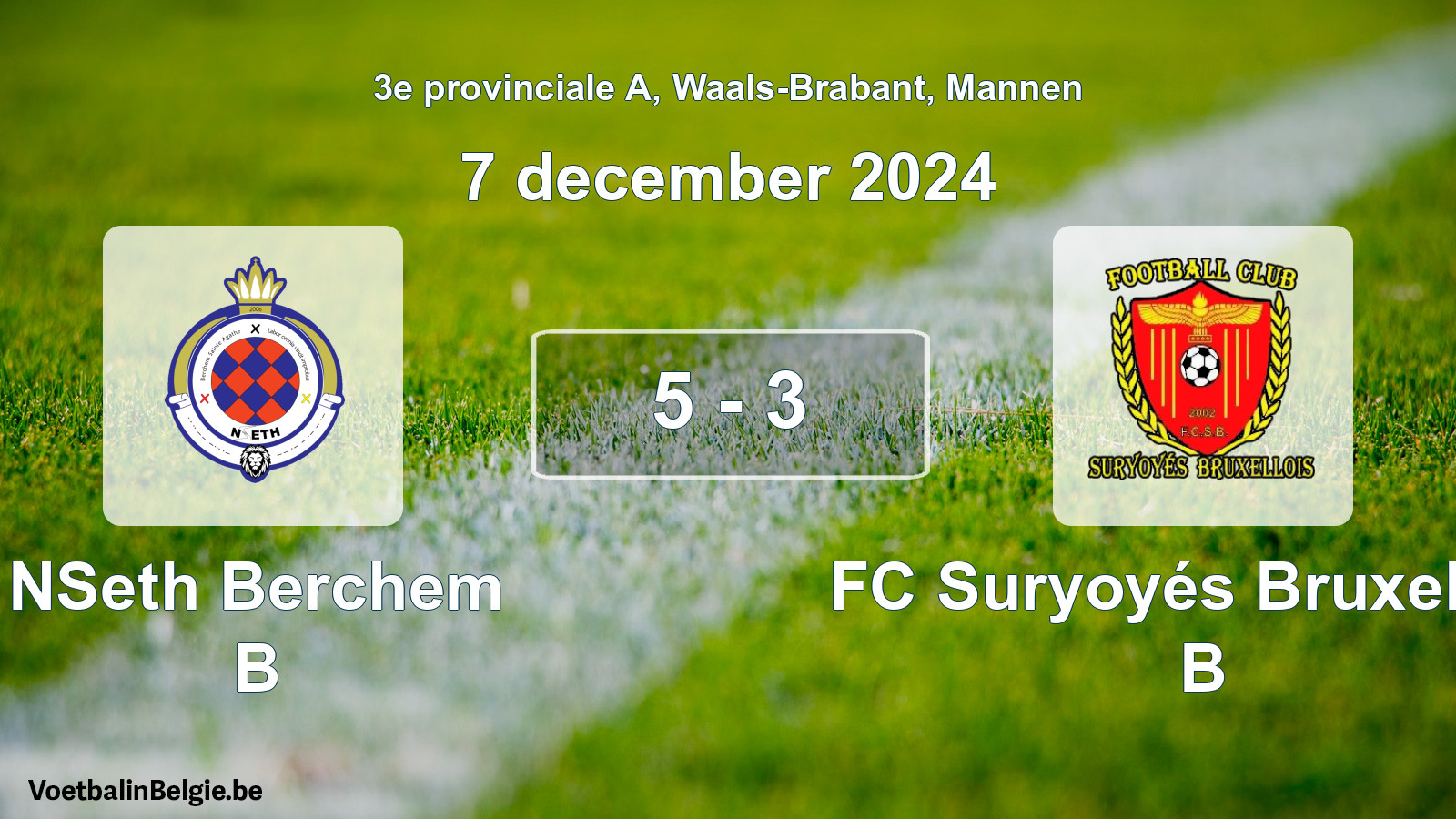 Gespeelde wedstrijd mannenvoetbal: NSeth Berchem B - FC Suryoyés Bruxellois B 5 - 3 (7 december 2024)