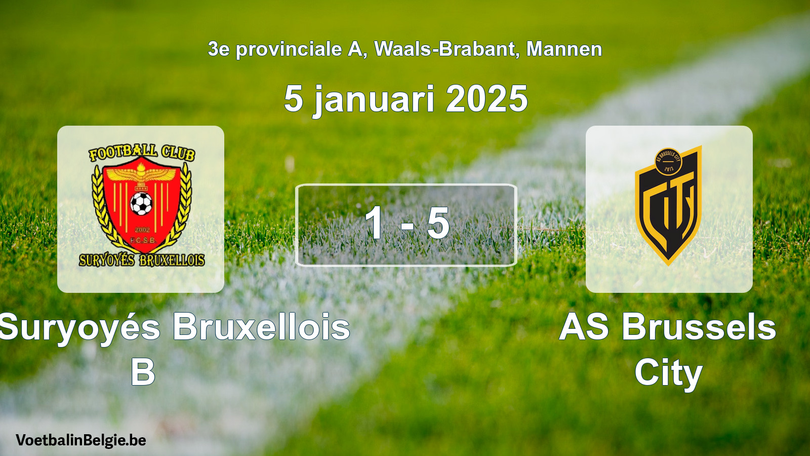 Gespeelde wedstrijd mannenvoetbal: FC Suryoyés Bruxellois B - AS Brussels City 1 - 5 (5 januari 2025)