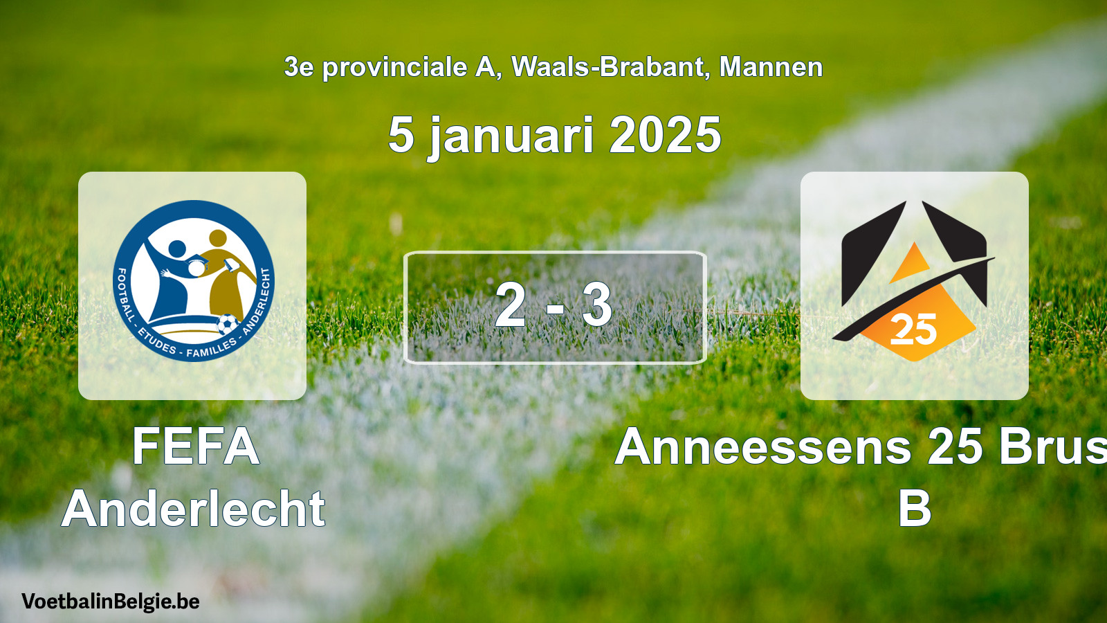Gespeelde wedstrijd mannenvoetbal: FEFA Anderlecht - Anneessens 25 Brussels B 2 - 3 (5 januari 2025)