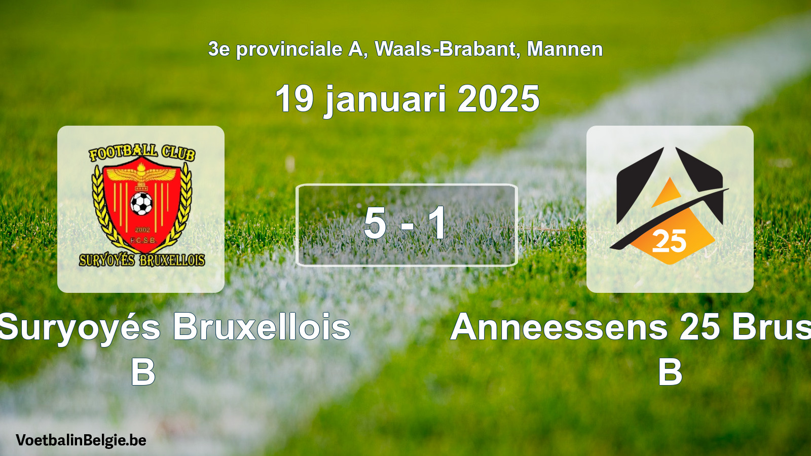 Gespeelde wedstrijd mannenvoetbal: FC Suryoyés Bruxellois B - Anneessens 25 Brussels B 5 - 1 (19 januari 2025)