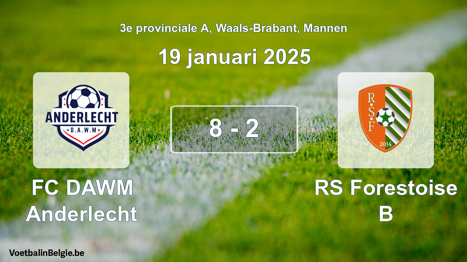 Gespeelde wedstrijd mannenvoetbal: FC DAWM Anderlecht - RS Forestoise B 8 - 2 (19 januari 2025)