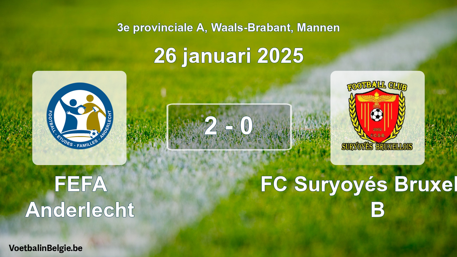 Gespeelde wedstrijd mannenvoetbal: FEFA Anderlecht - FC Suryoyés Bruxellois B 2 - 0 (26 januari 2025)