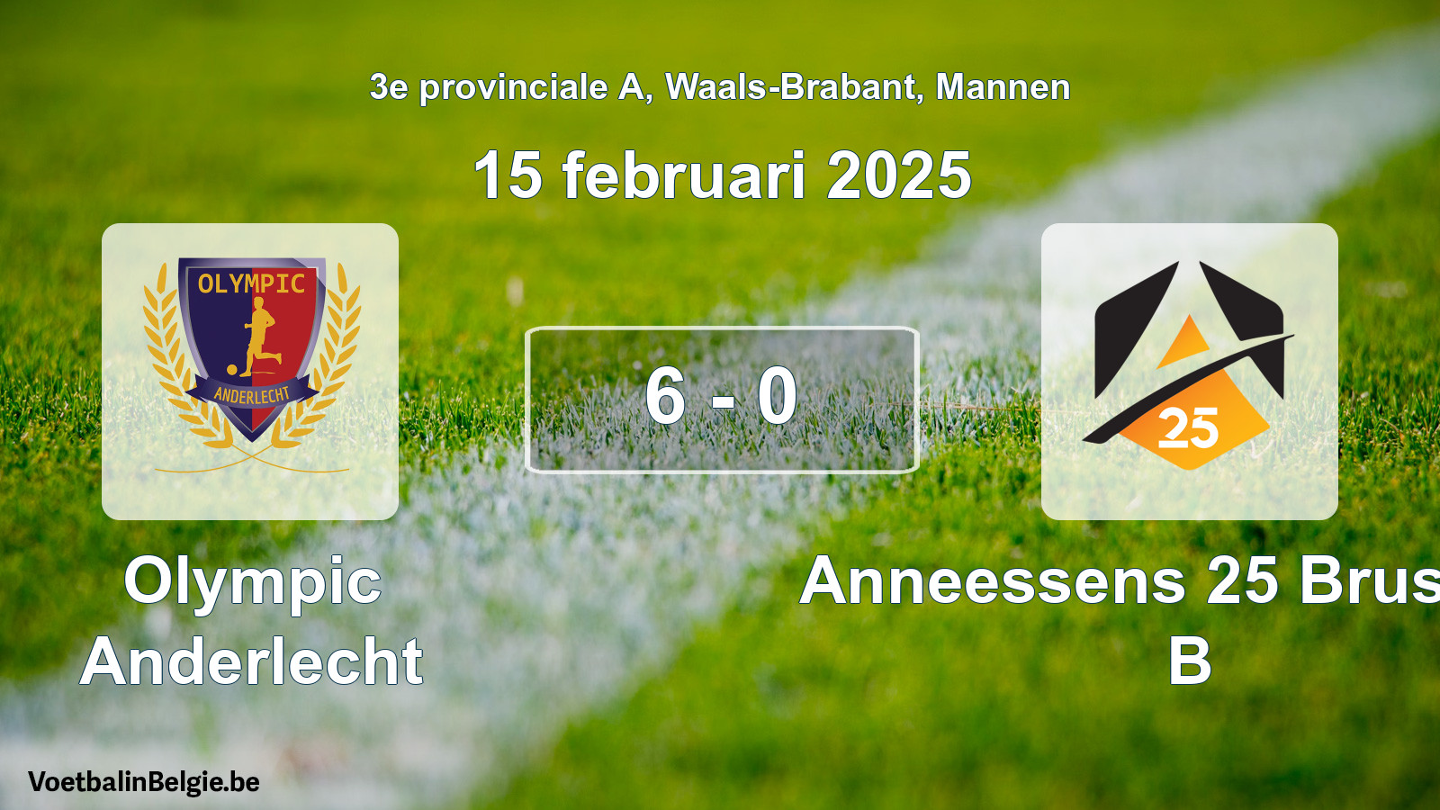 Gespeelde wedstrijd mannenvoetbal: Olympic Anderlecht - Anneessens 25 Brussels B 6 - 0 (15 februari 2025)