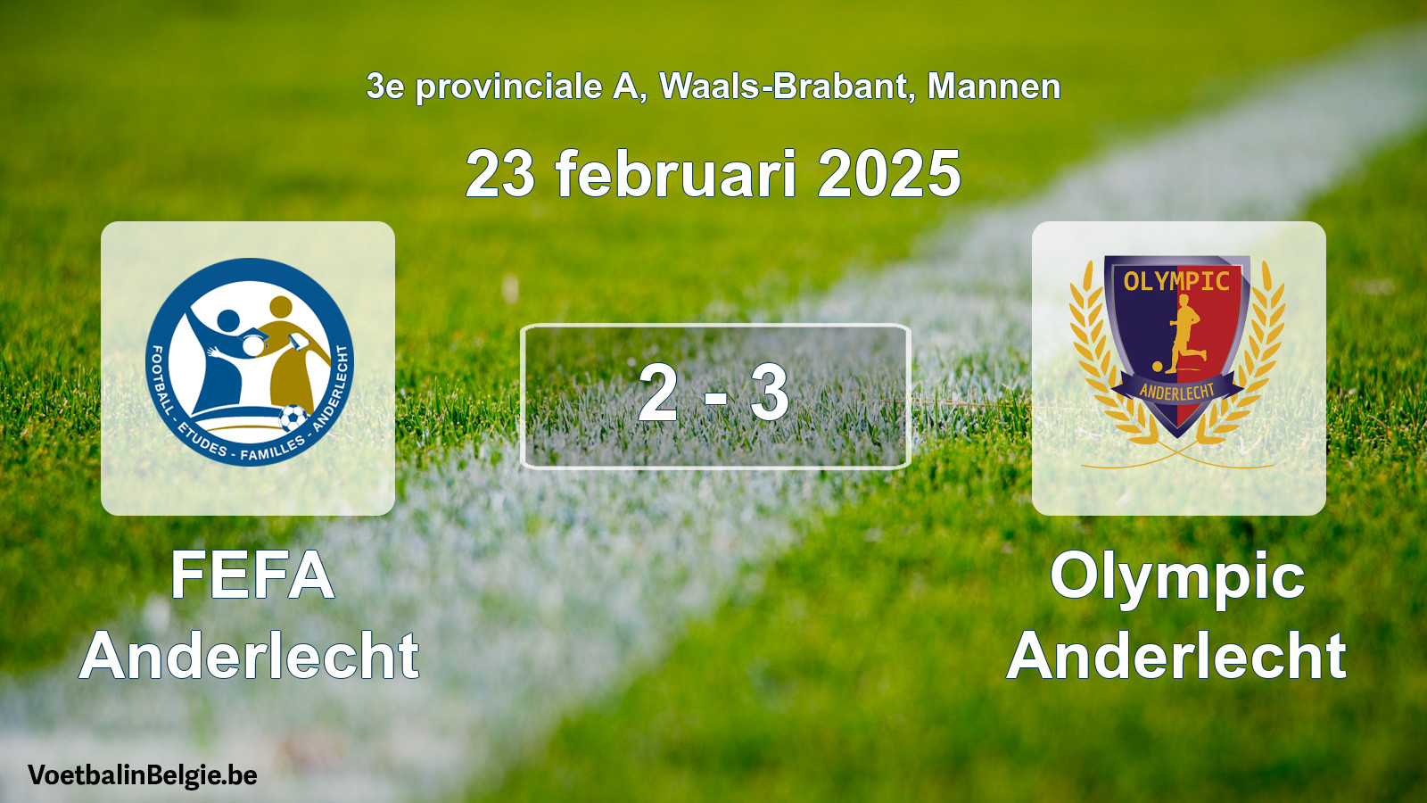 Gespeelde wedstrijd mannenvoetbal: FEFA Anderlecht - Olympic Anderlecht 2 - 3 (23 februari 2025)