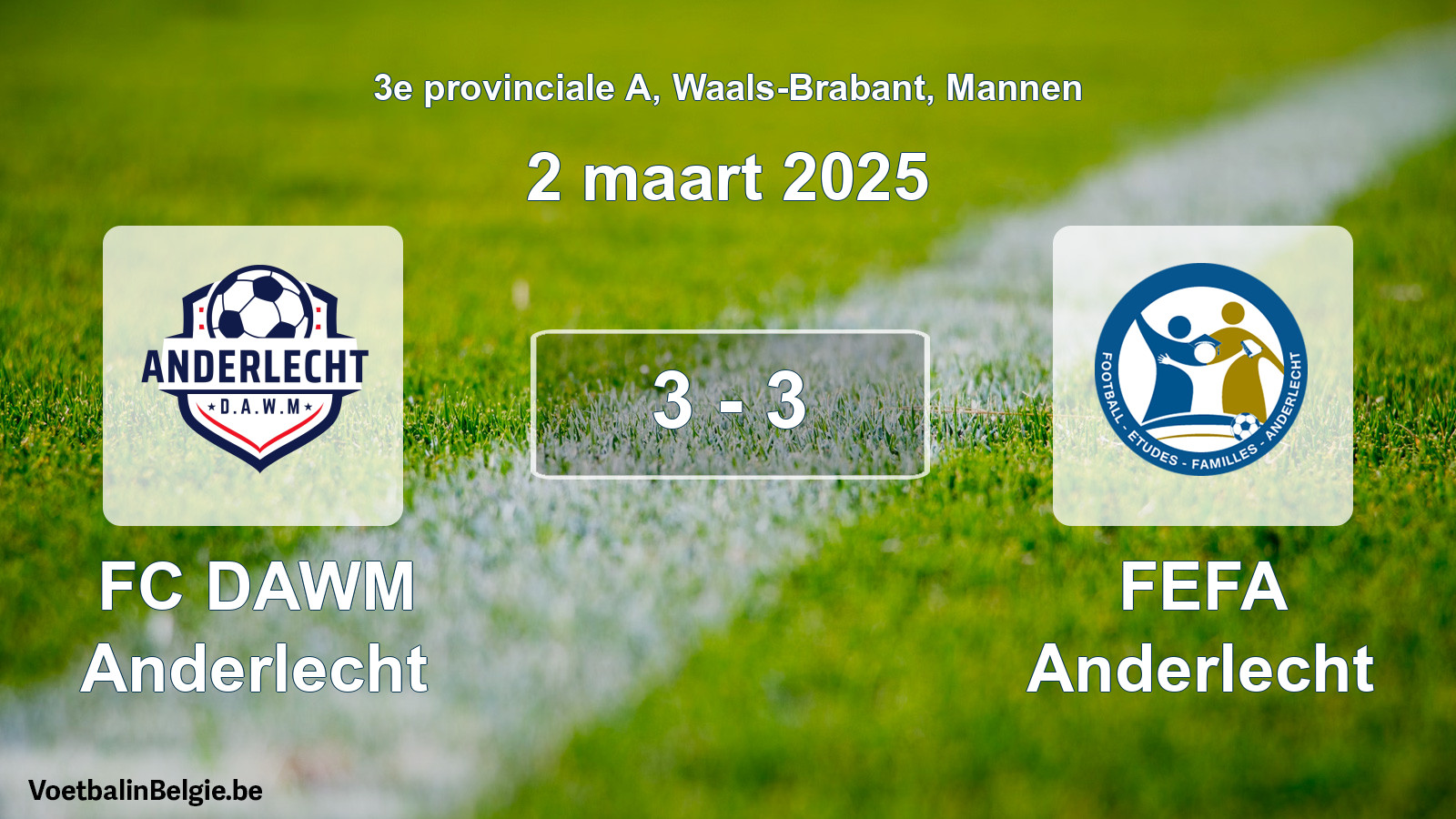 Gespeelde wedstrijd mannenvoetbal: FC DAWM Anderlecht - FEFA Anderlecht 3 - 3 (2 maart 2025)