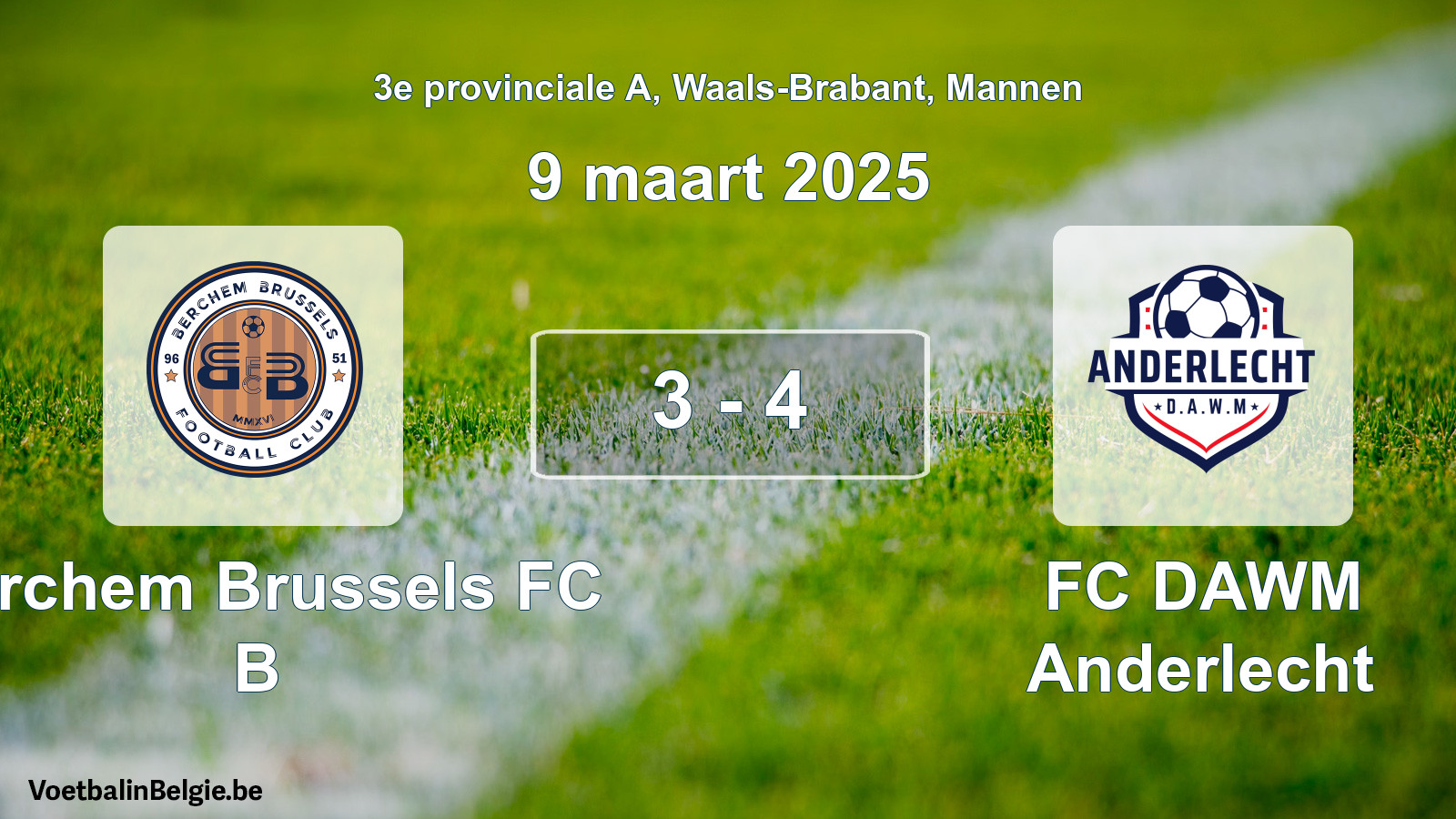 Played match men football: Berchem Brussels FC B - FC DAWM Anderlecht 3 - 4 (9 March 2025)