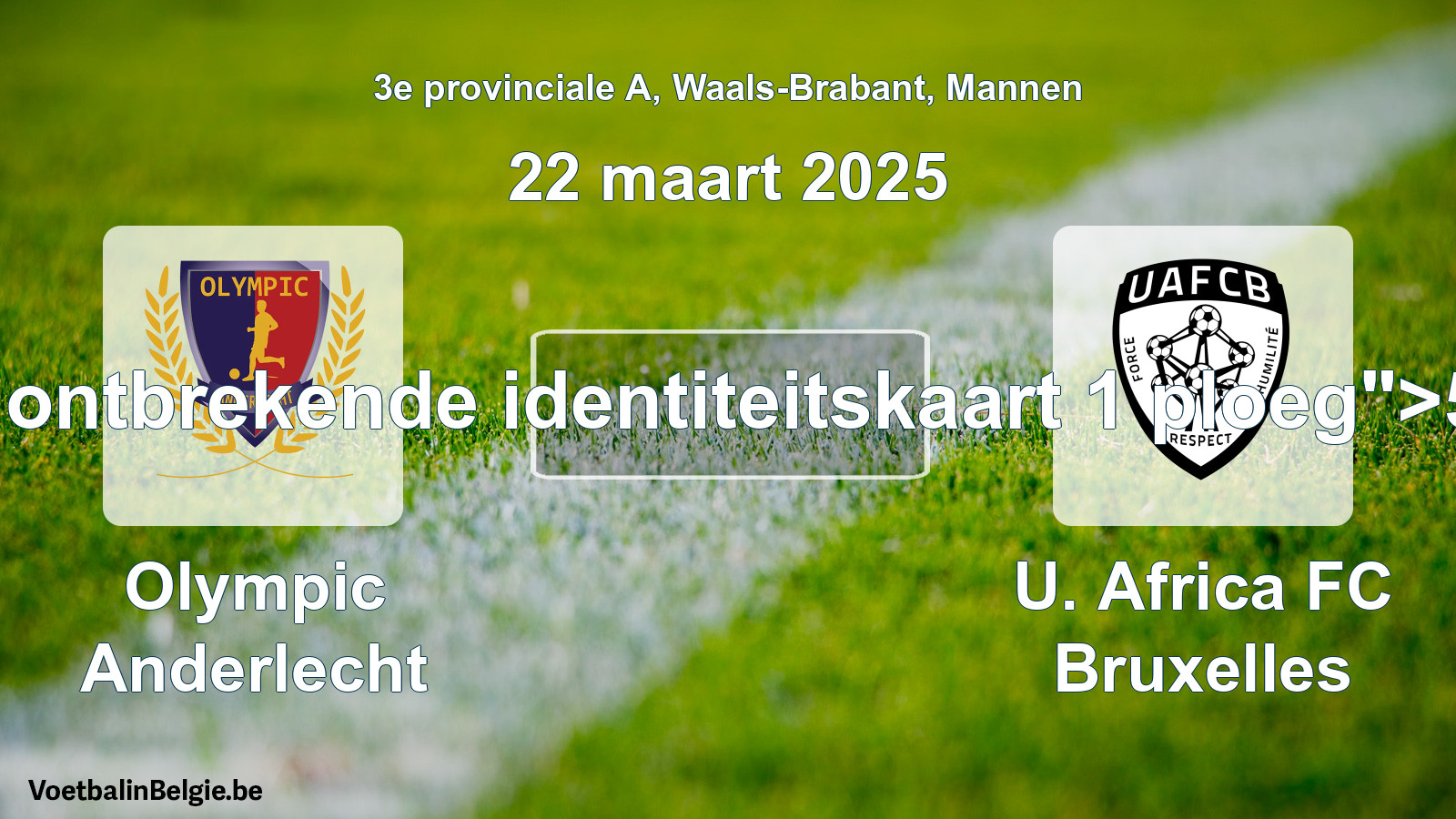 Forfait gegeven: Olympic Anderlecht - U. Africa FC Bruxelles 5 - 0 (22 maart 2025)
