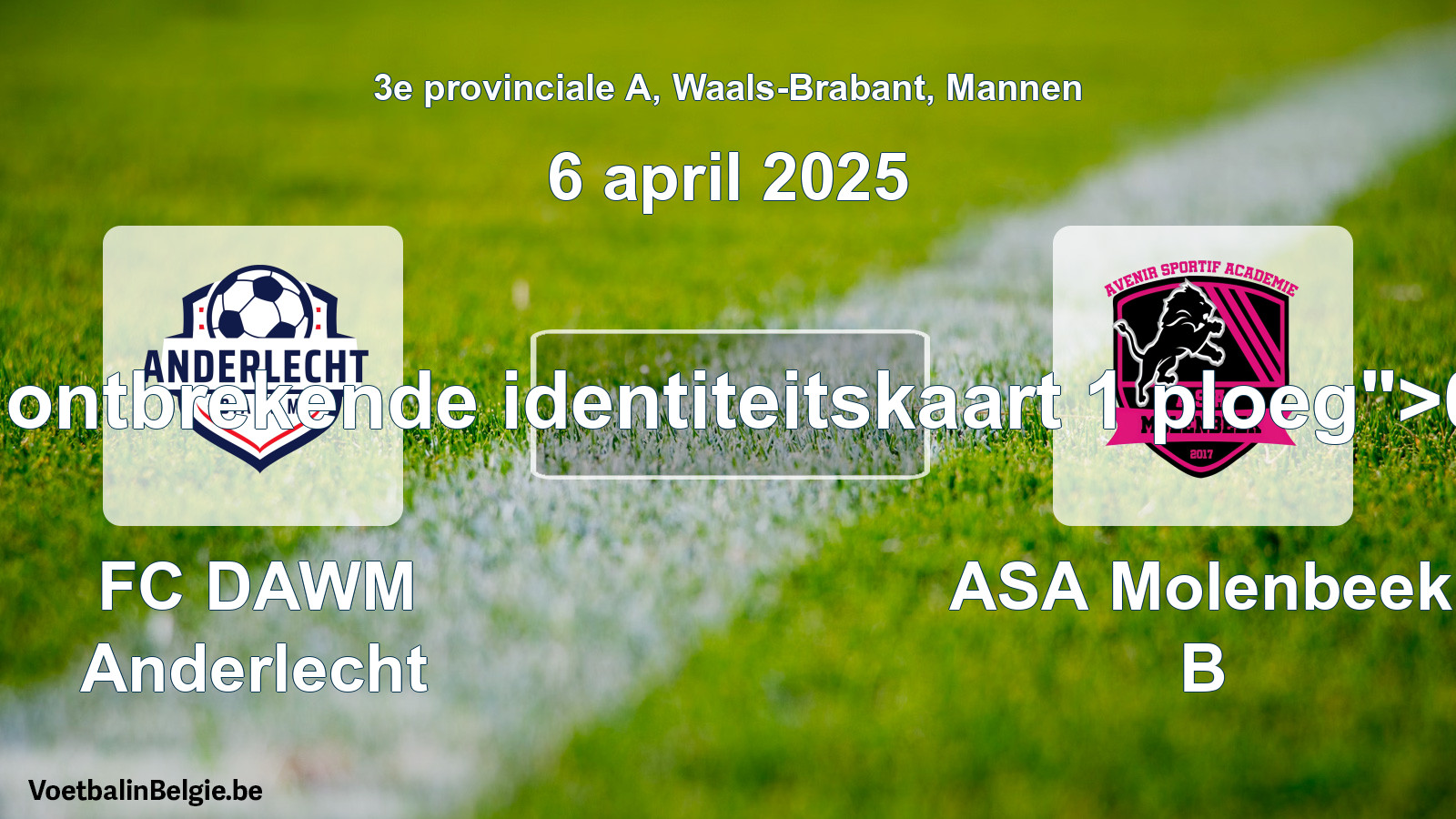 Forfait gegeven: FC DAWM Anderlecht - ASA Molenbeek B 0 - 5 (6 april 2025)