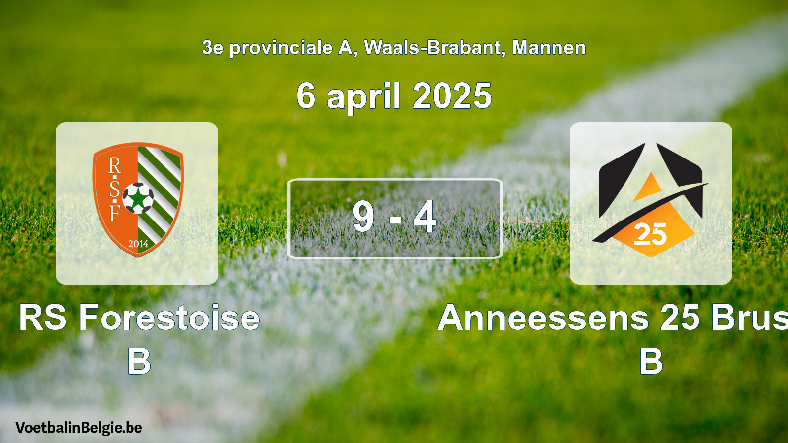 Gespeelde wedstrijd mannenvoetbal: RS Forestoise B - Anneessens 25 Brussels B 9 - 4 (6 april 2025)