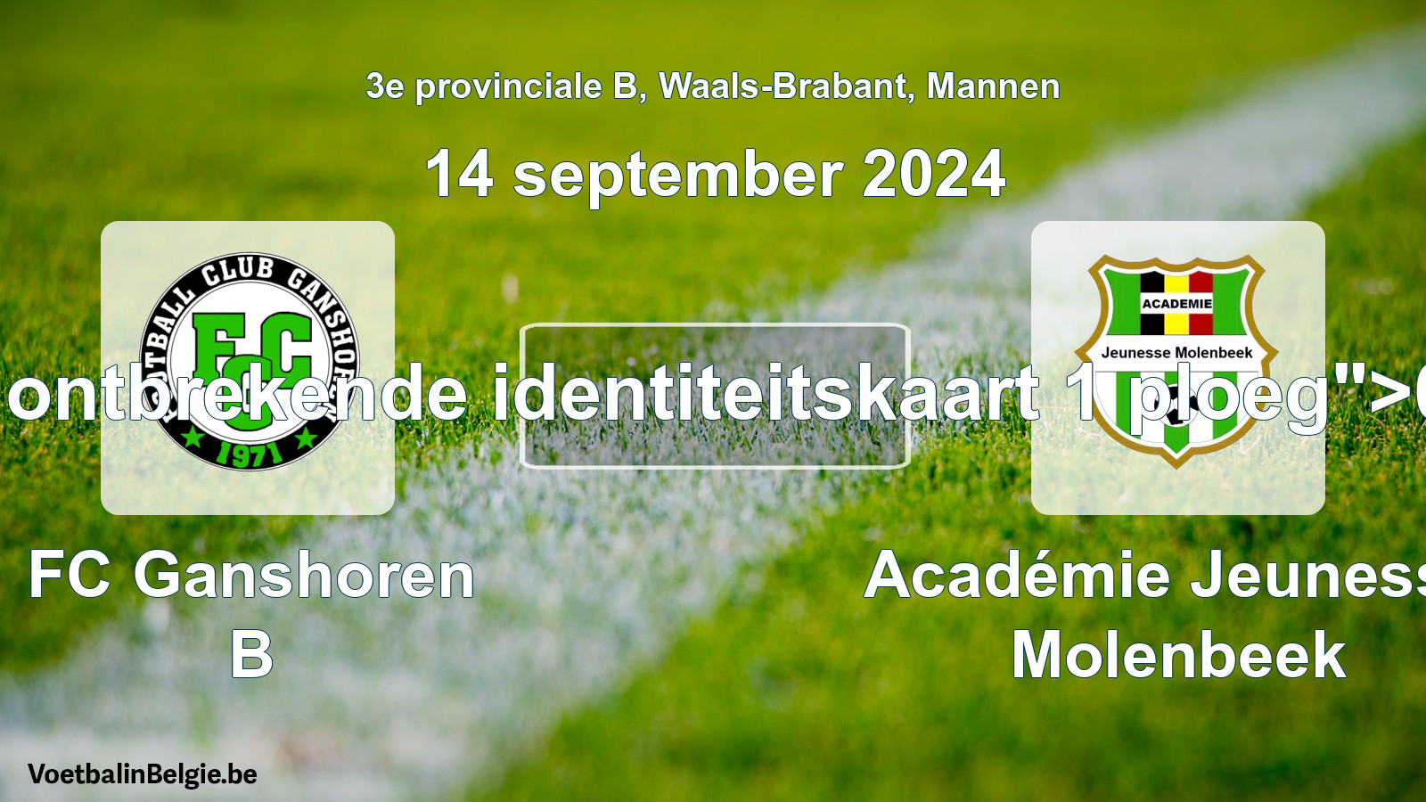 Forfait gegeven: FC Ganshoren B - Académie Jeunesse Molenbeek 0 - 5 (14 september 2024)