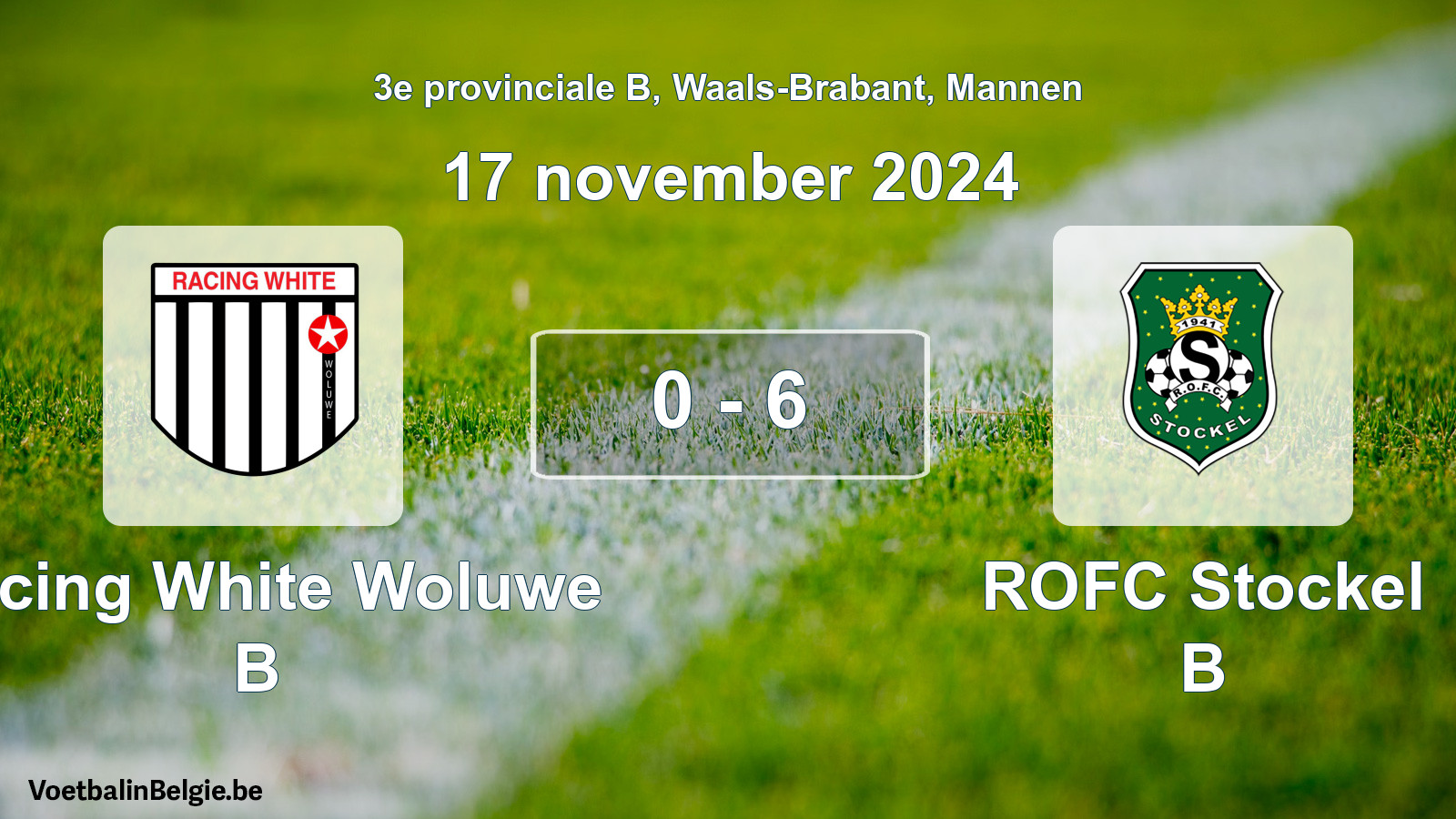 Gespeelde wedstrijd mannenvoetbal: Racing White Woluwe B - ROFC Stockel B 0 - 6 (17 november 2024)