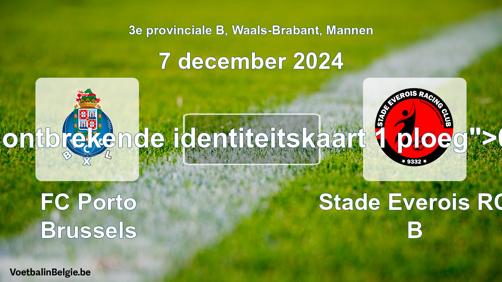 Forfait gegeven: FC Porto Brussels - Stade Everois RC B 0 - 5 (7 december 2024)