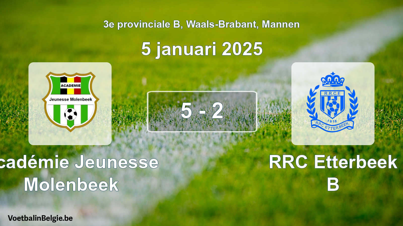 Played match men football: Académie Jeunesse Molenbeek - RRC Etterbeek B 5 - 2 (5 January 2025)