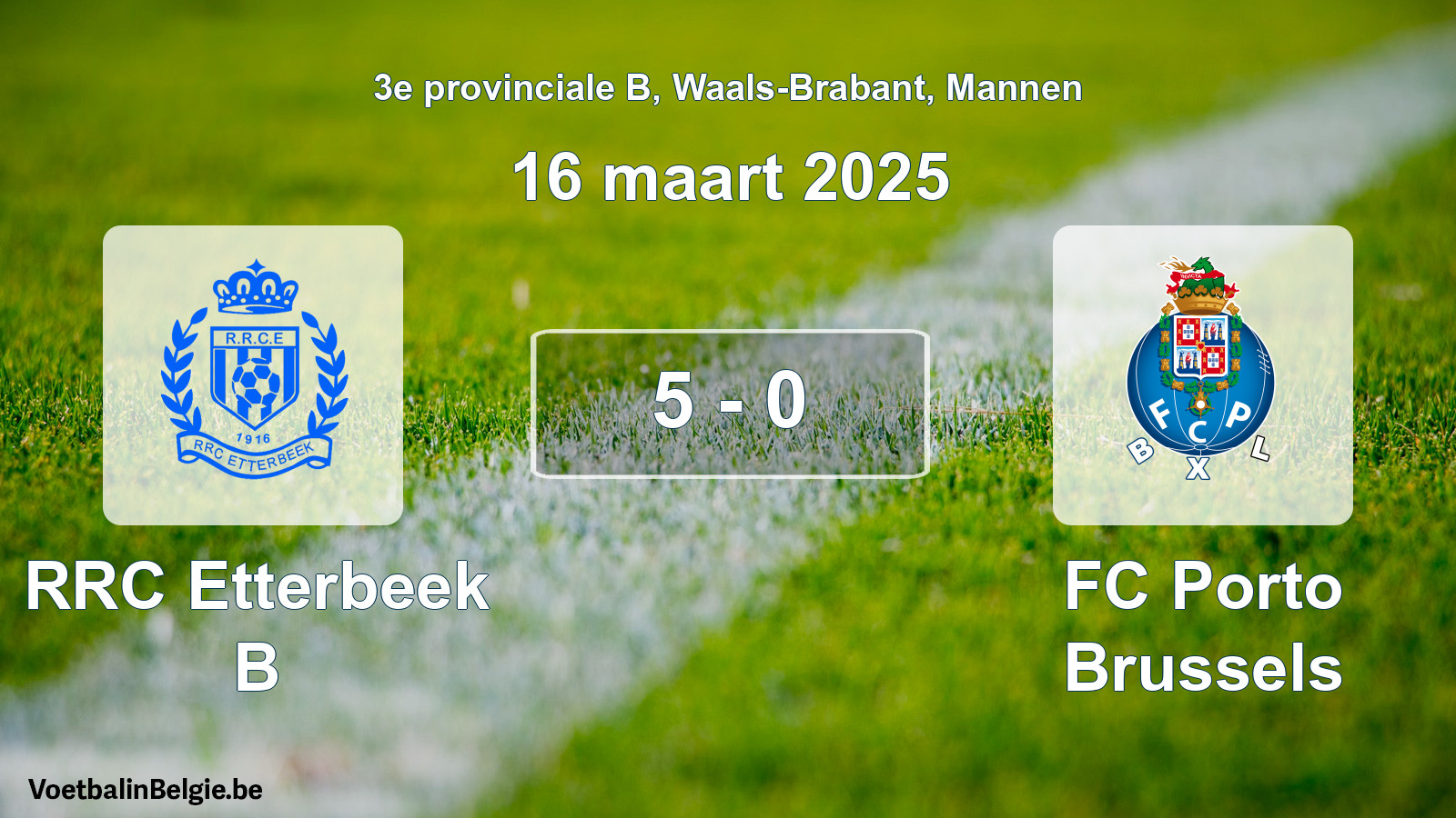 Gespieltes Spiel männer-Fußball: RRC Etterbeek B - FC Porto Brussels 5 - 0 (16 März 2025)