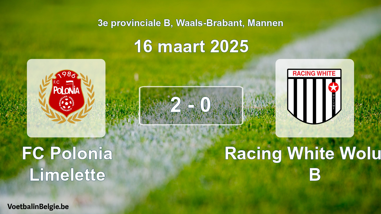 Gespeelde wedstrijd mannenvoetbal: FC Polonia Limelette - Racing White Woluwe B 2 - 0 (16 maart 2025)