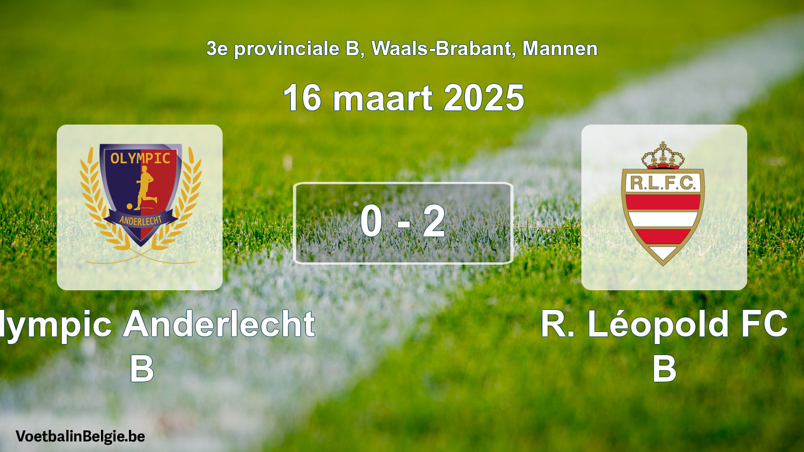 Gespeelde wedstrijd mannenvoetbal: Olympic Anderlecht B - R. Léopold FC B 0 - 2 (16 maart 2025)