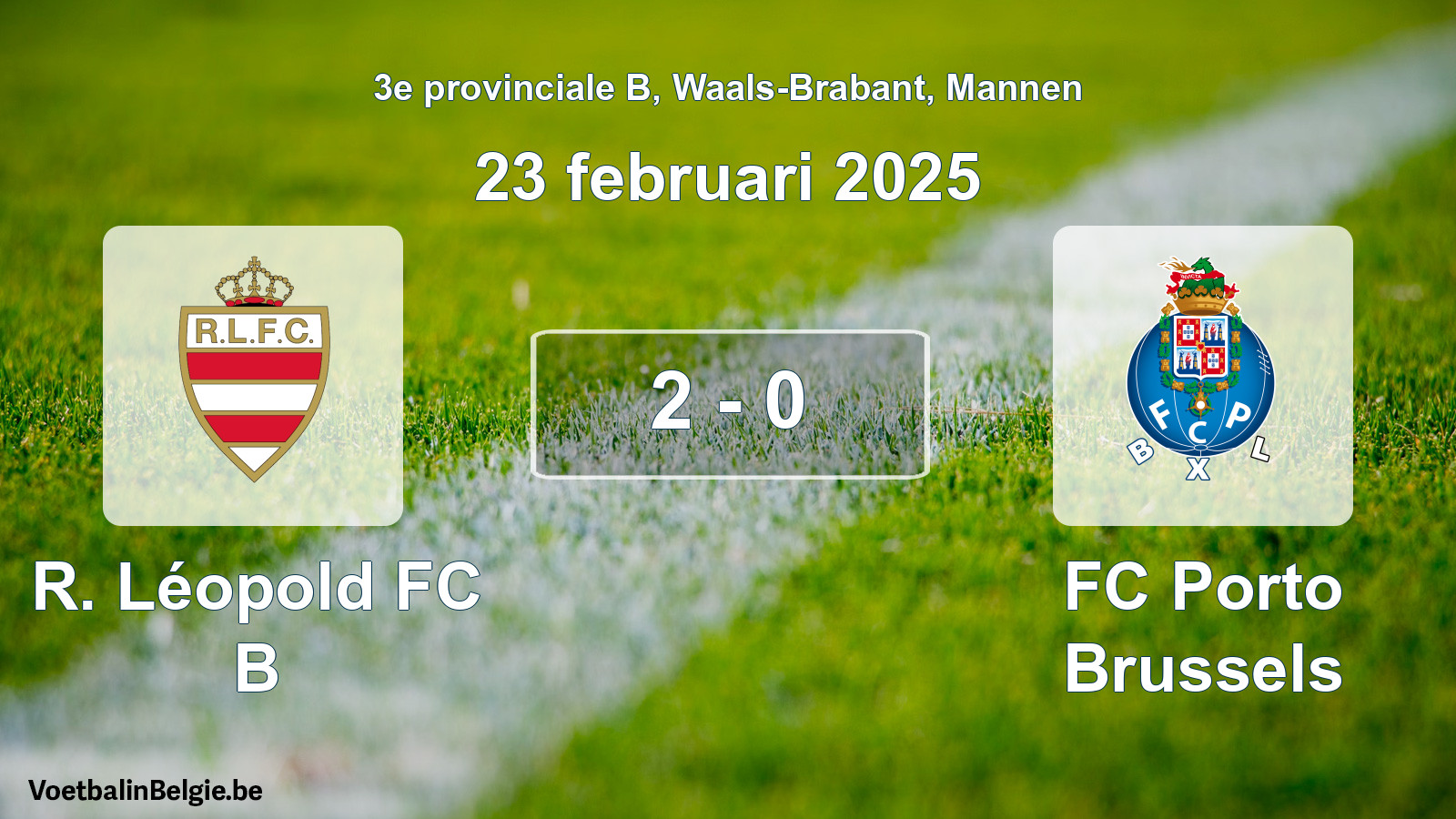 Gespeelde wedstrijd mannenvoetbal: R. Léopold FC B - FC Porto Brussels 2 - 0 (23 februari 2025)