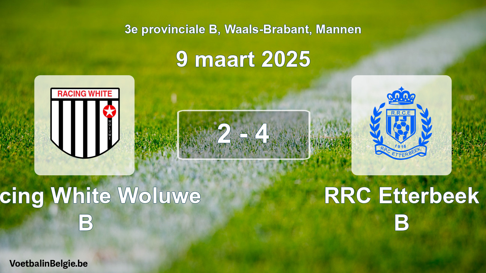 Played match men football: Racing White Woluwe B - RRC Etterbeek B 2 - 4 (9 March 2025)