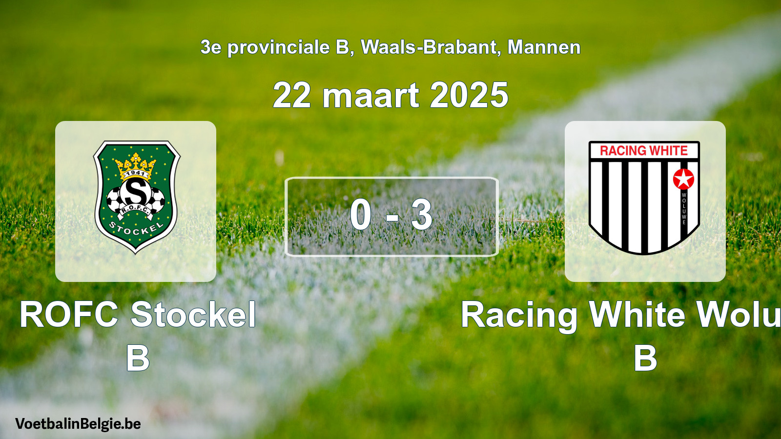 Gespeelde wedstrijd mannenvoetbal: ROFC Stockel B - Racing White Woluwe B 0 - 3 (22 maart 2025)