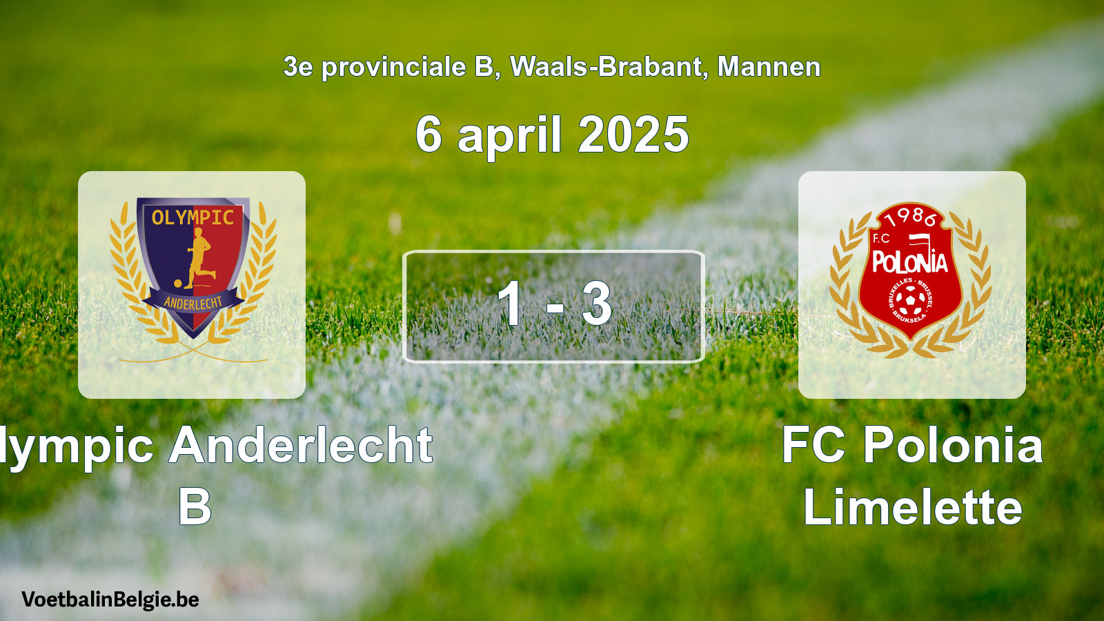 Played match men football: Olympic Anderlecht B - FC Polonia Limelette 1 - 3 (6 April 2025)