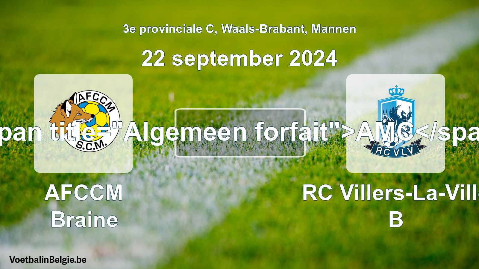 Algemeen forfait: AFCCM Braine - RC Villers-La-Ville B (22 september 2024)