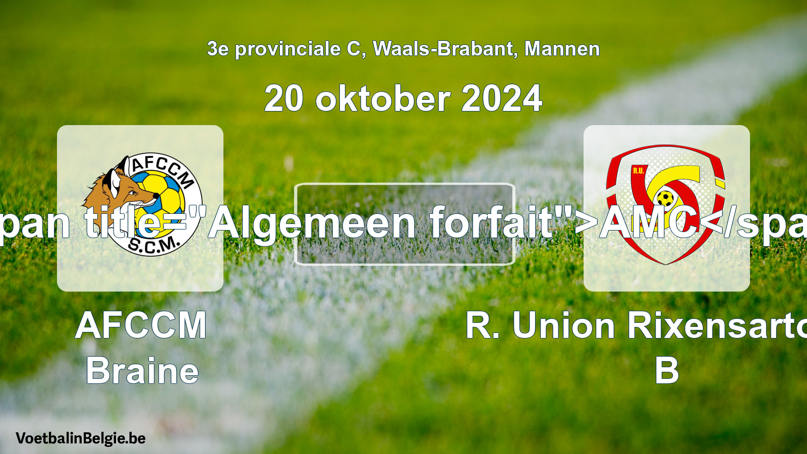 Forfait général: AFCCM Braine - R. Union Rixensartoise B (20 octobre 2024)
