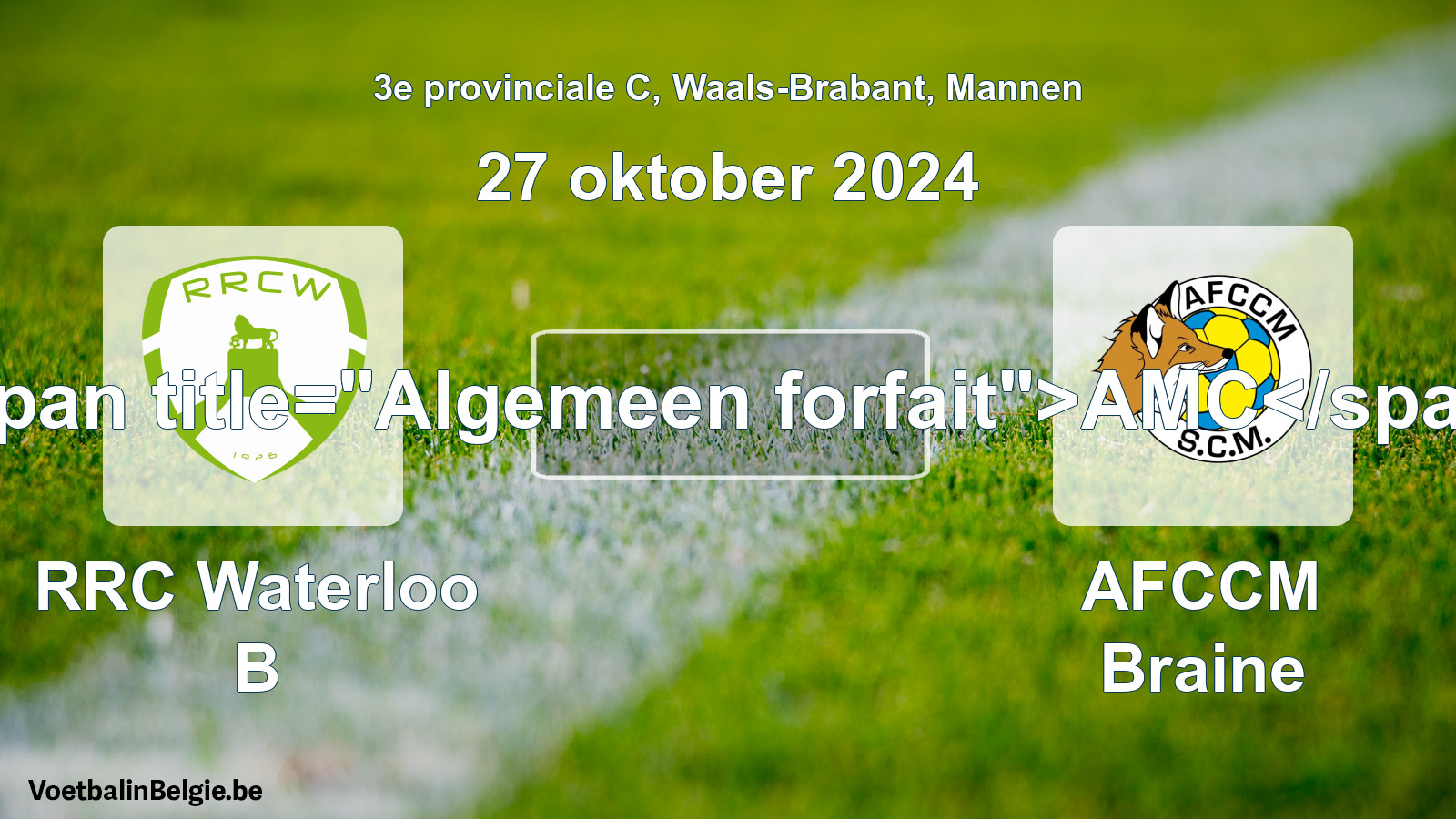 Algemeen forfait: RRC Waterloo B - AFCCM Braine (27 oktober 2024)