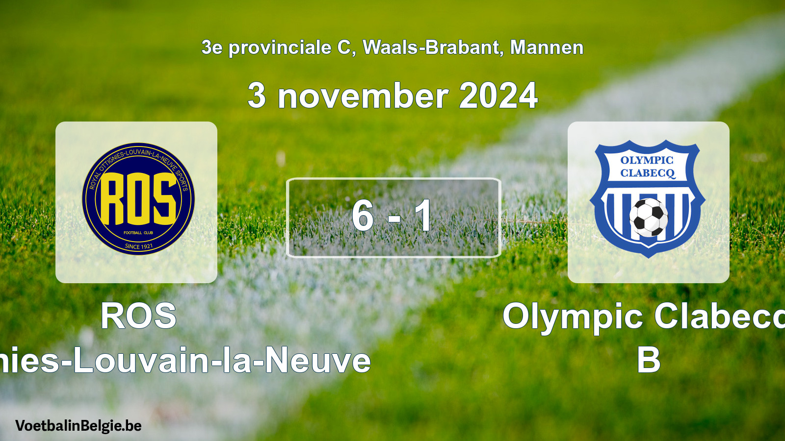 Played match men football: ROS Ottignies-Louvain-la-Neuve - Olympic Clabecq B 6 - 1 (3 November 2024)