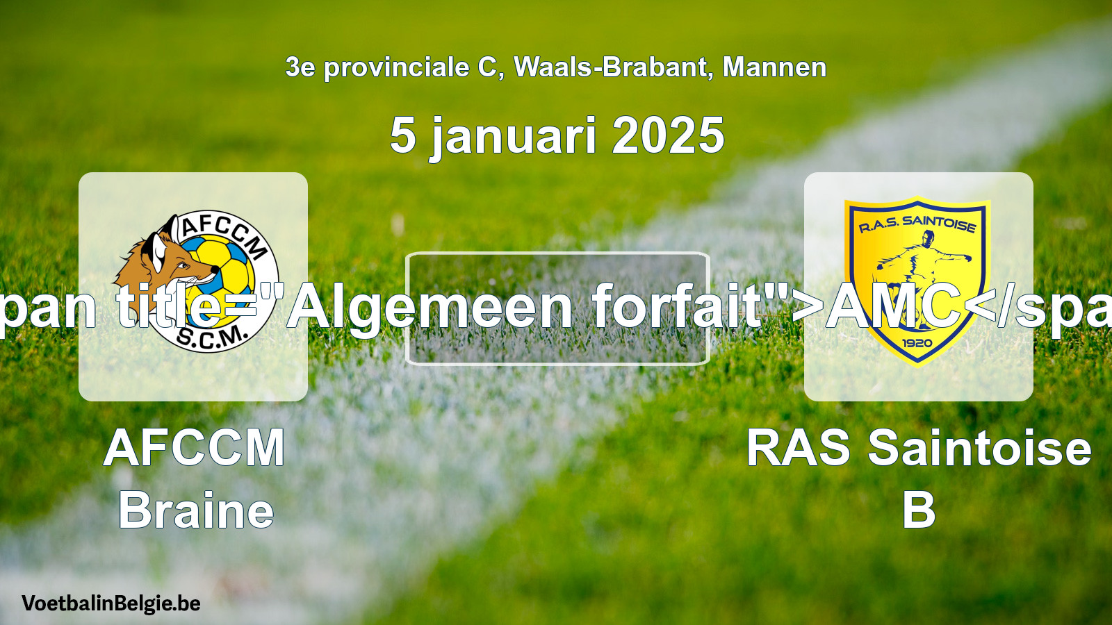Algemeen forfait: AFCCM Braine - RAS Saintoise B (5 januari 2025)