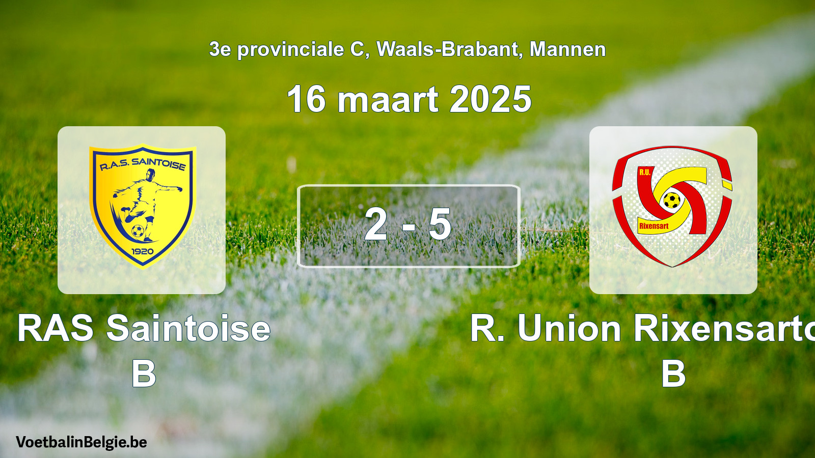 Gespeelde wedstrijd mannenvoetbal: RAS Saintoise B - R. Union Rixensartoise B 2 - 5 (16 maart 2025)