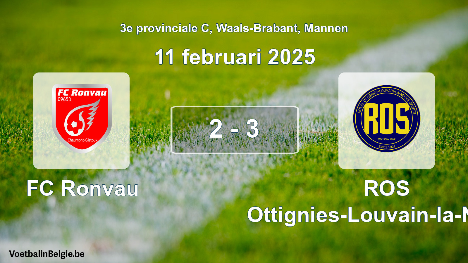 Played match men football: FC Ronvau - ROS Ottignies-Louvain-la-Neuve 2 - 3 (11 February 2025)