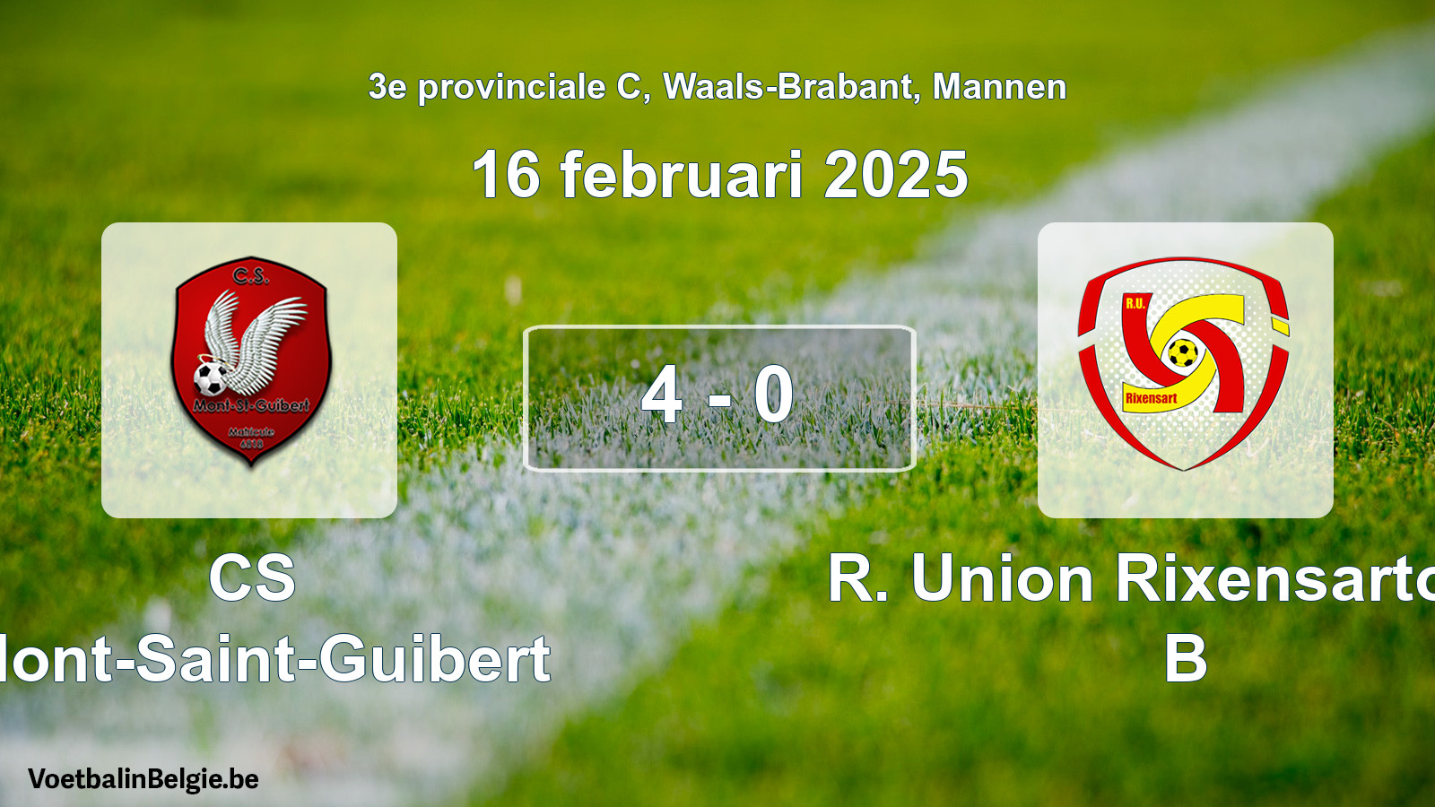 Gespeelde wedstrijd mannenvoetbal: CS Mont-Saint-Guibert - R. Union Rixensartoise B 4 - 0 (16 februari 2025)