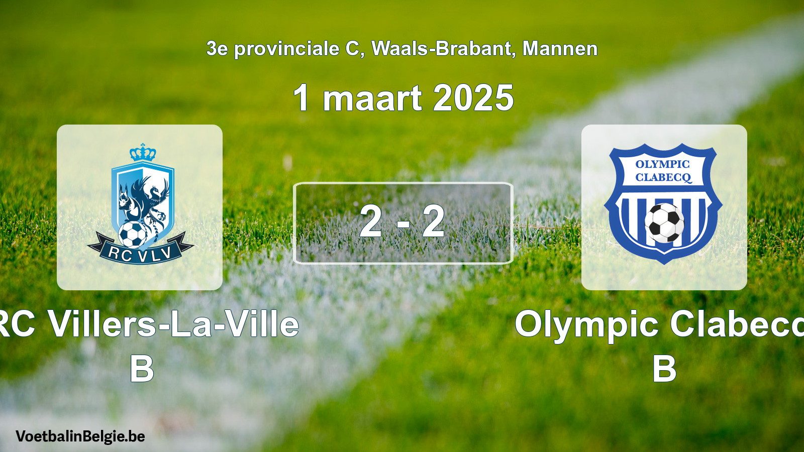 Played match men football: RC Villers-La-Ville B - Olympic Clabecq B 2 - 2 (1 March 2025)