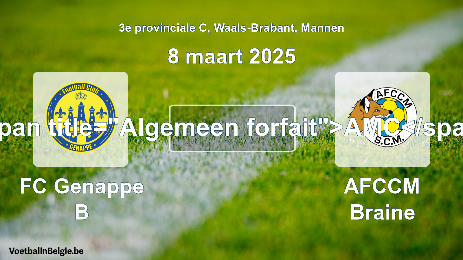 Algemeen forfait: FC Genappe B - AFCCM Braine (8 maart 2025)