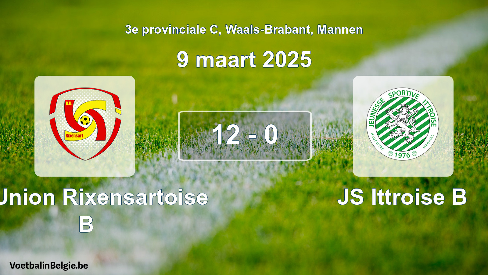 Gespeelde wedstrijd mannenvoetbal: R. Union Rixensartoise B - JS Ittroise B 12 - 0 (9 maart 2025)