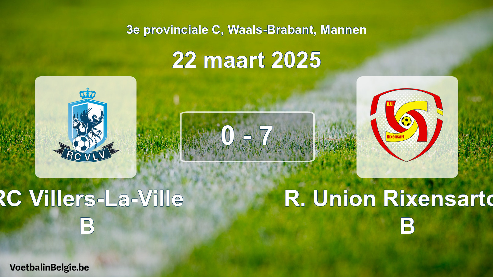 Gespeelde wedstrijd mannenvoetbal: RC Villers-La-Ville B - R. Union Rixensartoise B 0 - 7 (22 maart 2025)