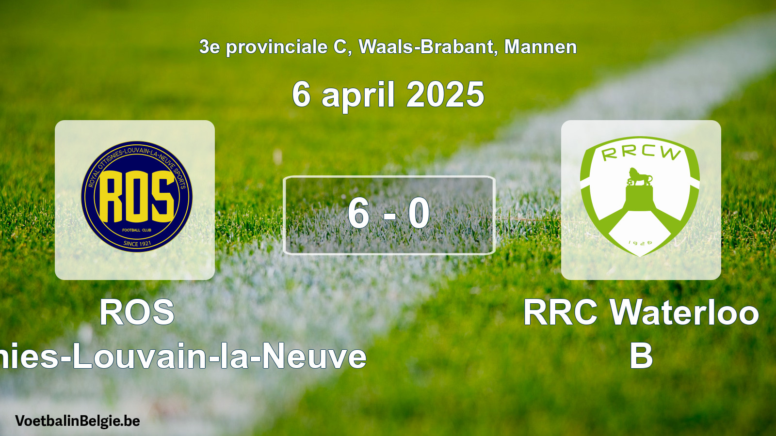 Gespeelde wedstrijd mannenvoetbal: ROS Ottignies-Louvain-la-Neuve - RRC Waterloo B 6 - 0 (6 april 2025)